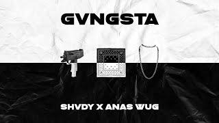 SHVDY  - GANGSTA  قانقستا Feat. ANASWUG PROD. LGND