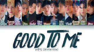 SEVENTEEN 세븐틴 - GOOD TO ME Color Coded Lyrics EngRomHan가사