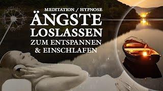 Meditation - Ängste überwinden und Loslassen  Hypnose