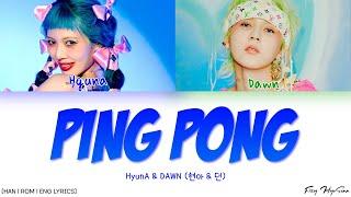 HyunA&DAWN 현아&던 - PING PONG 핑퐁 Color Coded HanRomEng Lyrics가사