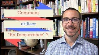 Comment utiliser en loccurrence