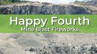 Happy Fourth of July  Mine Blast Fireworks