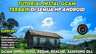 TERBARU TUTORIAL LENGKAP CARA PASANG GCAM DAN CONFIG TERBAIK DI SEMUA HP ANDROID  GOOGLE CAMERA