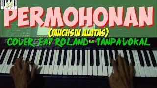 PERMOHONAN MUCHSIN ALATAS- Cover EA7 ROLAND - Tanpa Vokal