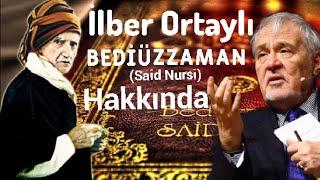 İlber Ortaylı - Bediüzaman  Said Nursi Hakkında Konuştu 