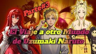 El Viaje a otro Mundo de Uzumaki Naruto Naruto x high School DxDCapitulo 3