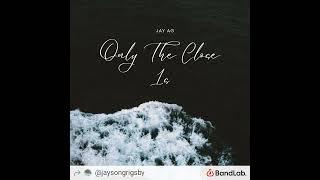 Jay AG - Only The Close 1s