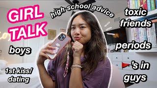 GIRL TALK  highschool advice from a junior boys dating & MORE