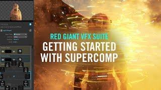 Getting Started with Supercomp  Red Giant VFX Suite