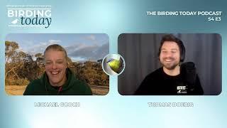 THE BIRDING TODAY PODCAST S4 E3  Explore The Mallee  MICHAEL GOOCH