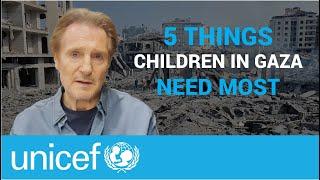 UNICEF Goodwill Ambassador Liam Neeson on what children in Gaza need most  UNICEF