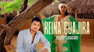 REINA GUAJIRA - Elder Dayán Díaz y Lucas Dangond Official Video