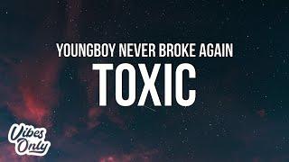 YoungBoy Never Broke Again - Toxic Lyrics