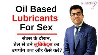 Oil Based Lubricants For Sex  Dr. Arora