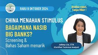 Rabu 9 Oktober 2024  China menahan stimulus bagaimana nasib Big banks? Screening & bahas saham