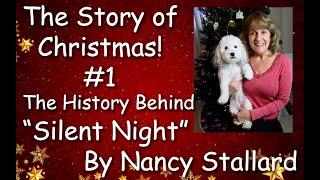 Christmas History #1 by Nancy Stallard - The Story Behind ‘Silent Night’ www.NancyJoy2U.com