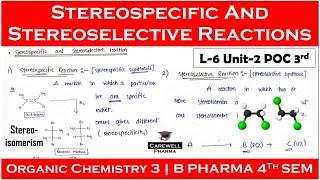 stereospecific and stereoselective reaction  L-6 U-2  poc 3 b pharmacy 4th Semester