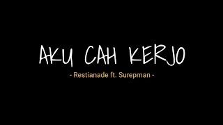 Aku Cah Kerjo - Restianade ft. Surepman  lirik video 