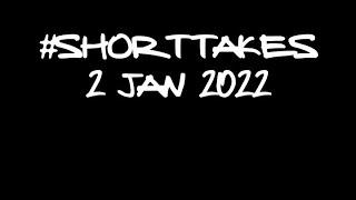 Short Takes 2 1 22