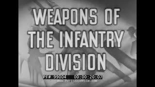  WEAPONS OF THE INFANTRY DIVISION  1942 US MILITARY TRAINING FILM    RIFLES & MACHINE GUNS  99004