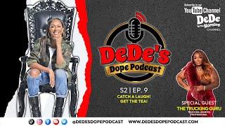 Where Is She Now? The Trucking Guru Stopped By DeDes Dope Podcast To Clear Up The Rumors