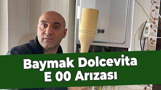 Baymak Dolcevita  E 00 Arızası ve Çözümü 2023