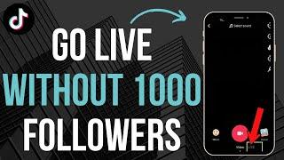 How To Go Live On TikTok Without 1000 Followers EASY