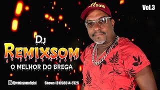 DJ REMIXSOM CD VOL.3 O MELHOR DO BREGA