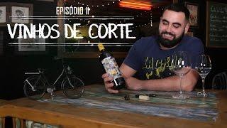 Episódio 11 - Vinhos de Corte