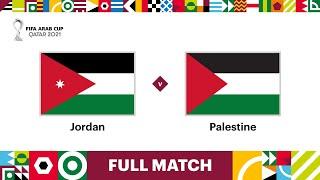 Jordan v Palestine  FIFA Arab Cup Qatar 2021  Full Match