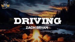 Zach Bryan - Driving Lyrics