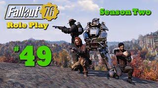Fallout 76 Role Play - S2-Ep. 49 Next Phase