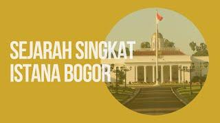 Sejarah Singkat Istana Bogor