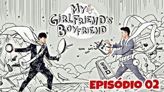 MY GIRFRIEND´S BOYFRIEND 1° TEMPORADA - EPISÓDIO 02 LEGENDADO PT BR