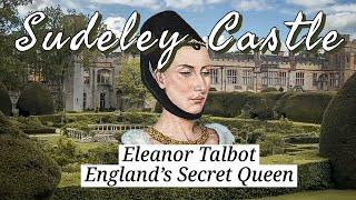 Eleanor Talbot Seceret Queen of England- Sudeley Castle