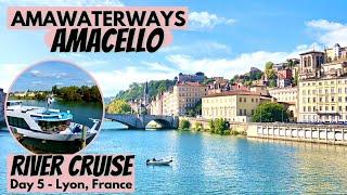 AmaWaterways AmaCello  Day 5 - Lyon France  Essence of Burgundy & Provence River Cruise