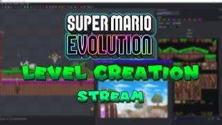 Super Mario Evolution  Level Creation Stream