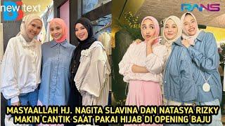 TABARAKALLAH HJ. NAGITA SLAVINA & NATASYA RIZKY HINGGA AUREL MAKIN CANTIK SAAT OPENING BAJU