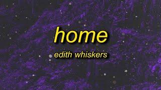 Edith Whiskers Tom Rosenthal - Home sped up Lyrics  ill follow you into the park