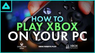 How To Play Xbox Games on Your PC Play AnywhereGamepassRemote Play