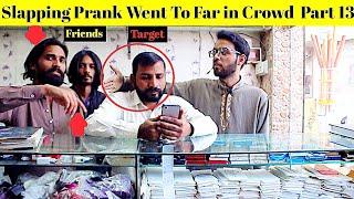 Slapping Prank Went To Far in Crowd  Part 13  Gone Fight  Silly Prank Tv