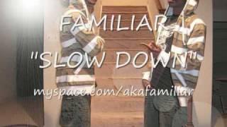 Familiar - Slow Down