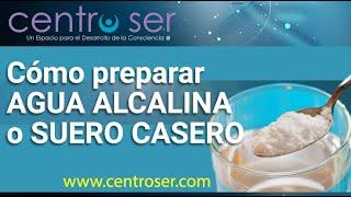 COMO PREPARAR AGUA ALCALINA o Suero Casero SIN COMPLICACIONES