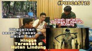 Perjalan ke desa di daerah Subang hingga di kagetkan seorang kakek di hutan  #podcast10 #subang