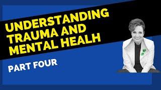 Part Four  Understanding Trauma and Mental Health   SD 480p