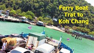 Trat to Koh Chang -  Ferry Boat 