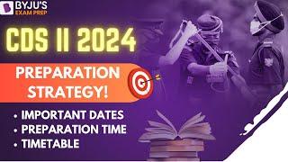 CDS II 2024  CDS II 2024 Preparation  CDS 2024 Important Dates  CDS Exam Strategy