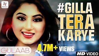 #Gilla Tera Karye  Gulaab  Official Video  Latest Punjabi Song 2018  #HashStereo