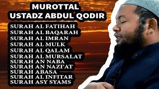 MUROTTAL AL QURAN USTADZ ABDUL QODIR