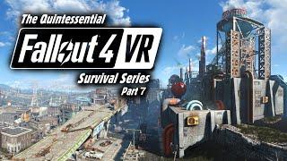 The Quintessential Fallout 4 VR Survival Series - Part 7 Assault on Corvega Assembly Plant